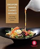 Singapore Hawker Classics Unveiled: Decoding 25 Favourite Dishes by Temasek Polytechnic
