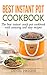 Best Instant Pot Cookbook: The Best Crock Pot Cookbook With Amazing and Easy Recipes