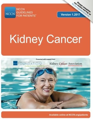 NCCN Guidelines for Patients®: Kidney Cancer, Version 1.2017 Paperback – May 24, 2017