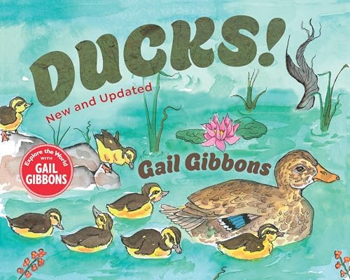 Ducks! (New & Updated) (Explore the World With Gail Gibbons