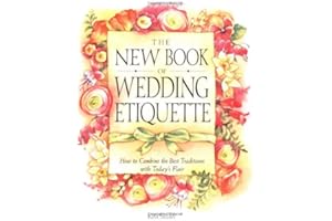 The New Book of Wedding Etiquette: How to Combine the Best Traditions with Today's Flair