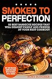 Smoked To Perfection: 50 Best Barbecue Recipes That Will Delight Family and Friends At Your Next Cookout (Rory's Meat Kitchen)