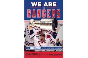 We Are the Rangers: The Oral History of the New York Rangers