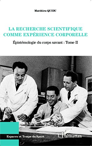 La  recherche scientifique comme expérience corporelle