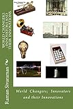 World Changers; Innovators and their Innovations by 