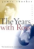 The Years with Ross (Perennial Classics) by James Thurber