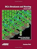 Bga Breakouts And Routing: Effective Design Methods For Very Large Bgas