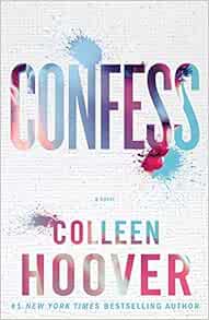 Confess A Novel Hoover Colleen 9781476791456 Amazon Com Books