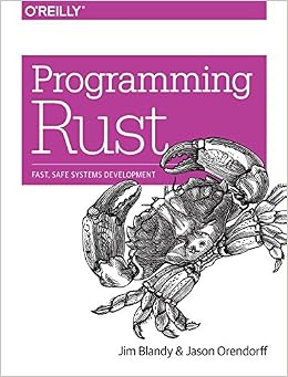 Programming Rust: Fast, Safe Systems Development Programming Rust: Fast, Safe Systems Development