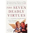 The Seven Deadly Virtues: 18 Conservative Writers on Why the Virtuous Life is Funny as Hell