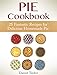 Pie Cookbook: 25 Fantastic Recipes for Delicious Homemade Pie (Pie Cookbook Book, Pie recipes, Pies)