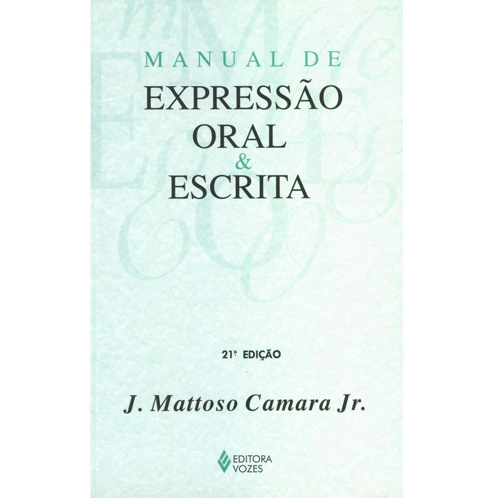 Manual De Expressao Oral E Escrita Joaquim Mattoso Camara Junior 9788532603234 Amazon Com Books