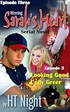 Winning Sarah's Heart: Looking Good, Cody Greer