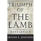Triumph of the Lamb: A Commentary on Revelation