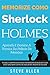 Memorize como Sherlock Holmes - Aprenda e domine a técnica do palácio da memória: Técnica comprovada para memorizar qualquer coisa. Você não será capaz ... mesmo se quiser (Portuguese Edition)