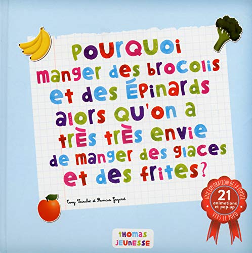 Pourquoi manger des brocolis et des épinards alors qu'on a très très envie de manger des glaces e by Tony Voinchet, Romain Guyard