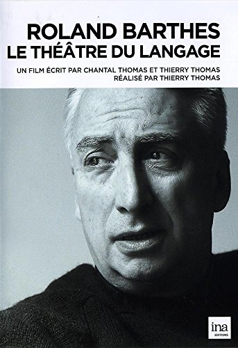 Roland Barthes : Le Théâtre Du Langage
