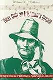 Front cover for the book 'Twas Only an Irishman's Dream: The Image of Ireland and the Irish in American Popular Song Lyrics, 1800-1920 by William H. Williams