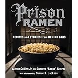 Prison Ramen: Recipes and Stories from Behind Bars