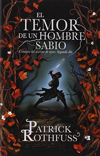 El temor de un hombre sabio: Cronicas del asesin de reyes: Segundo dia (Spanish Edition)