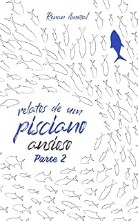 Livro Relatos de um pisciano ansioso: Parte 2