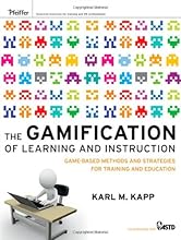 The Gamification of Learning and Instruction: Game-based Methods and Strategies for Training and Education