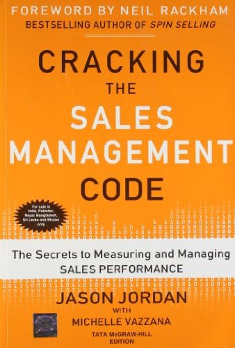 Cracking The Sales Management Code : The Secrets to Measuring and Managing Sales Performance