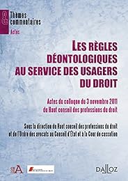 Les  règles déontologiques au service des usagers du droit