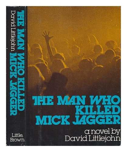 The man who killed Mick Jagger: A novel The man who killed Mick Jagger: A novel