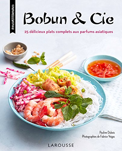 Bobun & Cie : 25 délicieux plats complets aux parfums asiatiques by 