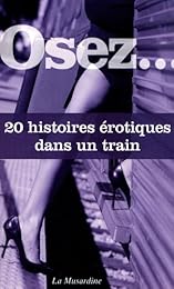 Osez 20 histoires érotiques dans un train