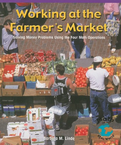 Working at the Farmer's Market: Solving Money Problems Using the Four Math Equations (Powermath)