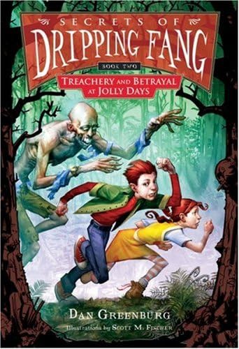 Secrets Of Dripping Fang, Book Two: Treachery and Betrayal at Jolly Days