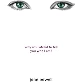 Why Am I Afraid to Tell You Who I Am?