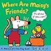 Where Are Maisy's Friends?: A Maisy Lift-the-Flap Book (A Hide-and-Seek with Maisy the Mouse - Interactive Board Book for Toddlers and Kids Ages 2-5)