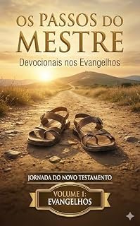 Livro Os Passos do Mestre: Devocionais nos Evangelhos (Jornada do Novo Testamento Livro 1)