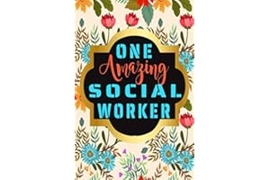 One Amazing Social Worker: Journal Notebook Gift to Appreciate the Leadership Intervention & Ethics of Workers or Managers who worked with Families or ... Evaluation Book Gift (Appreciation Gifts)