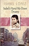 Front cover for the book Isabel's Hand-Me-Down Dreams: A Memoir by Isabel Lopez