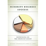 Minority Business Success: Refocusing on The American Dream