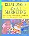 Relationship Aspect Marketing (Taking Control) by Jack Burke