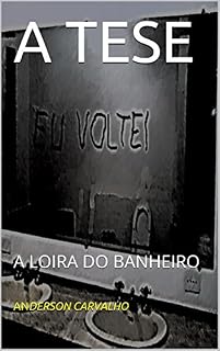 Livro A TESE: A LOIRA DO BANHEIRO