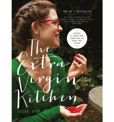 The Extra Virgin Kitchen: Recipes for Wheat-Free, Sugar-Free and Dairy-Free Eating