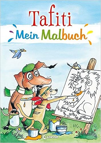 Tafiti Mein Malbuch Ausmalbuch Fur Tafiti Fans Und Kinder Ab 5 Jahre Tafiti Loewe Kreativ Ginsbach Julia Amazon De Bucher