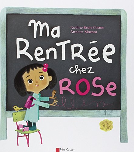 Ma rentrée chez Rose by Nadine Brun-Cosme, Annette Marnat