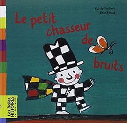 Le  petit chasseur de bruits
