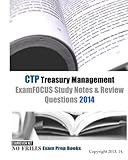 CTP Treasury Management ExamFOCUS Study Notes & Review Questions 2014