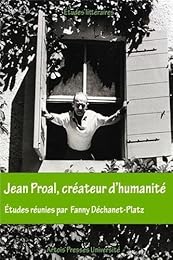 Jean Proal, créateur d'humanité