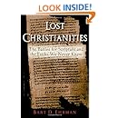 Lost Christianities: The Battles for Scripture and the Faiths We Never Knew