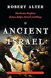 Ancient Israel: The Former Prophets: Joshua, Judges, Samuel, and Kings: A Translation with Commentary