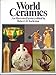World Ceramics: An Illustrated History by 
